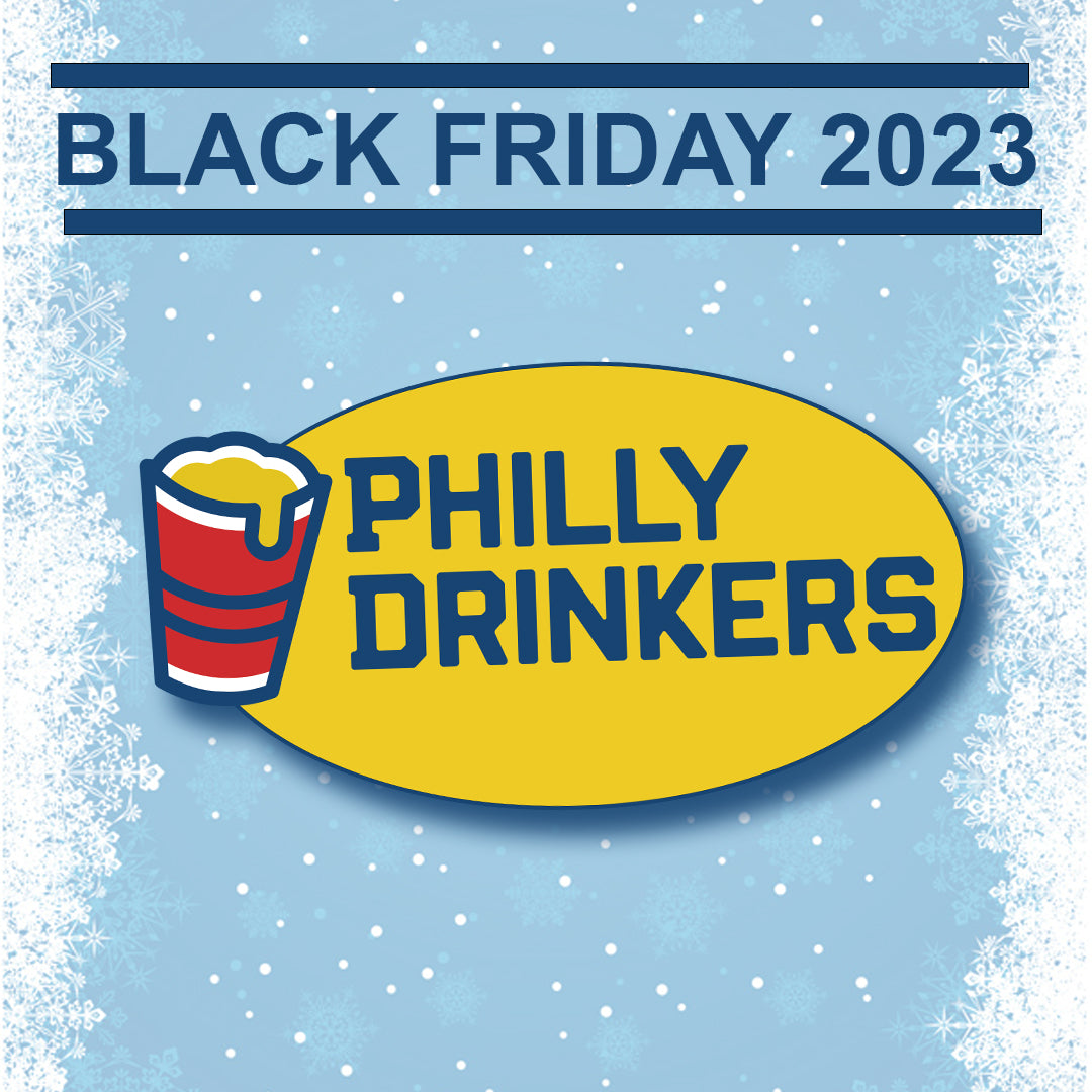 Philly Drinkers 2023 Black Friday / Cyber Monday Sale Guide