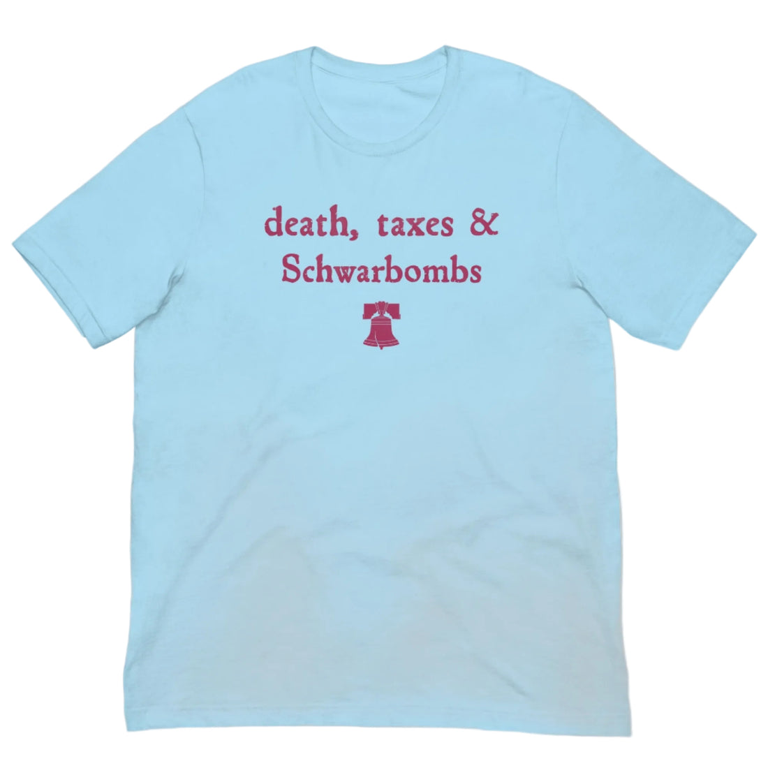 death, taxes & Schwarbombs Tee