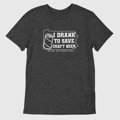 I Drank to Save Craft Beer Tee