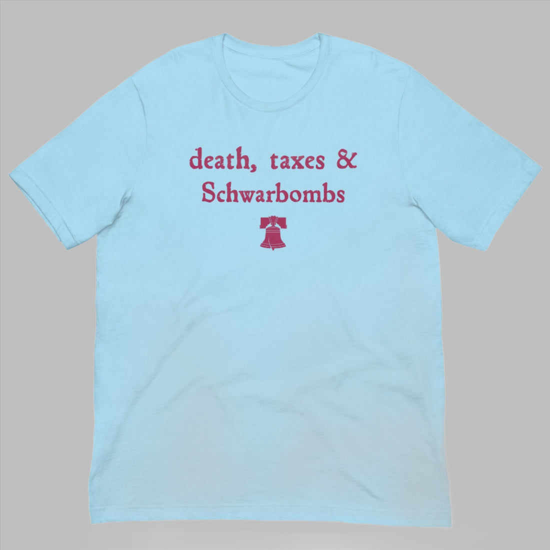 death, taxes & Schwarbombs Tee